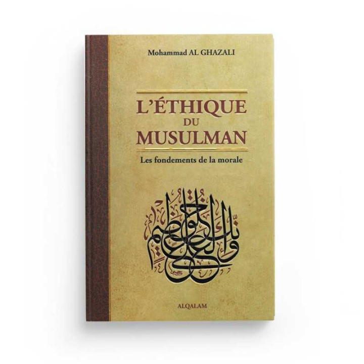 L'éthique du musulman par Mohammad Al Ghazali aux Editions Al qalam