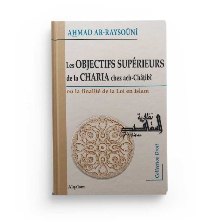 Les Objectifs Supérieurs de la Charia chez Ach Chatibi, Ar Raysouni