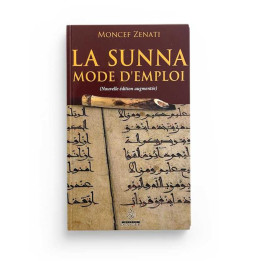 La Sunna Mode d'Emploi écrit par Moncef Zenati aux Editions Ennour