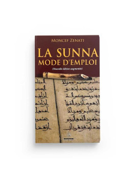 La sunna mode d'emploi -...