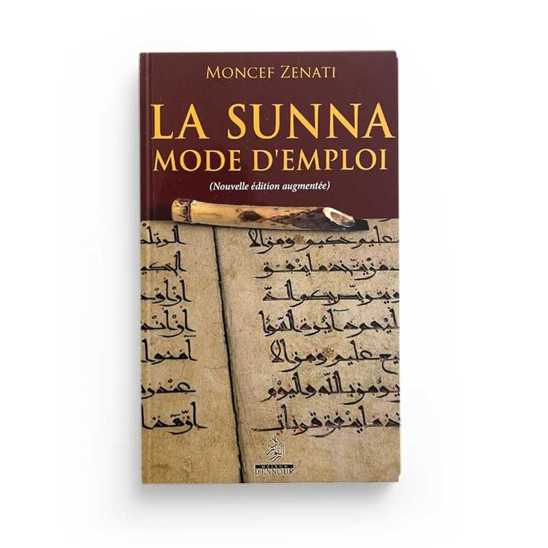 La Sunna Mode d'Emploi écrit par Moncef Zenati aux Editions Ennour