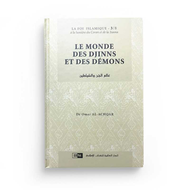 Le monde des Djinns et des démons - Dr Omar Al Achqar - Editions IIPH