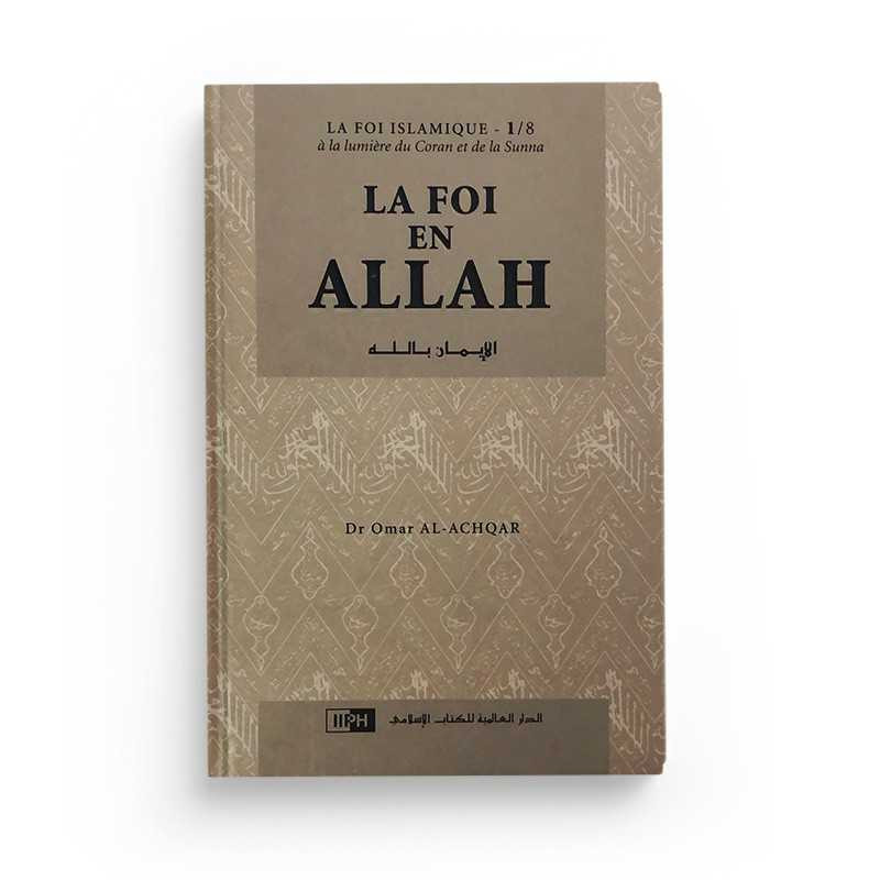 La foi en Allah, les fondements de la foi par le Dr Al Achqar