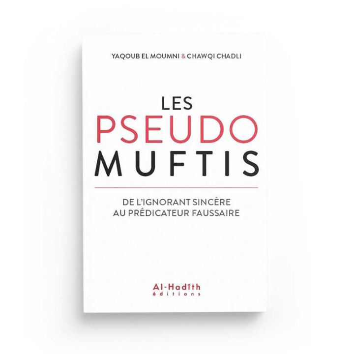 Les pseudos muftis:  livre sur les dérives d'internet paru chez Hadith