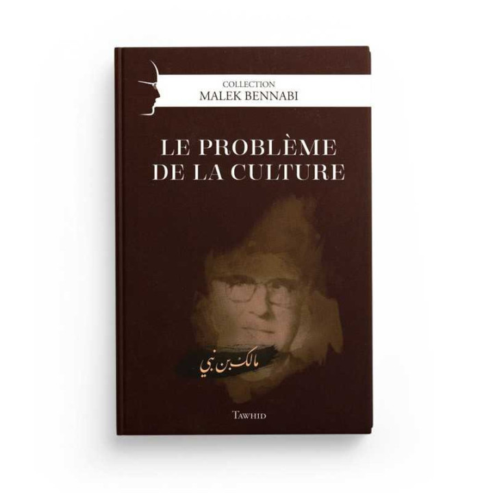 Le problème de la culture un livre écrit par Malek Bennabi