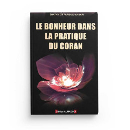 Le Bonheur dans la Pratique du Coran - Farid Al Ansari - Madina