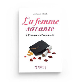La femme savante à l'époque du prophète - Amira Al Sa'idi - Edition Al Hadith
