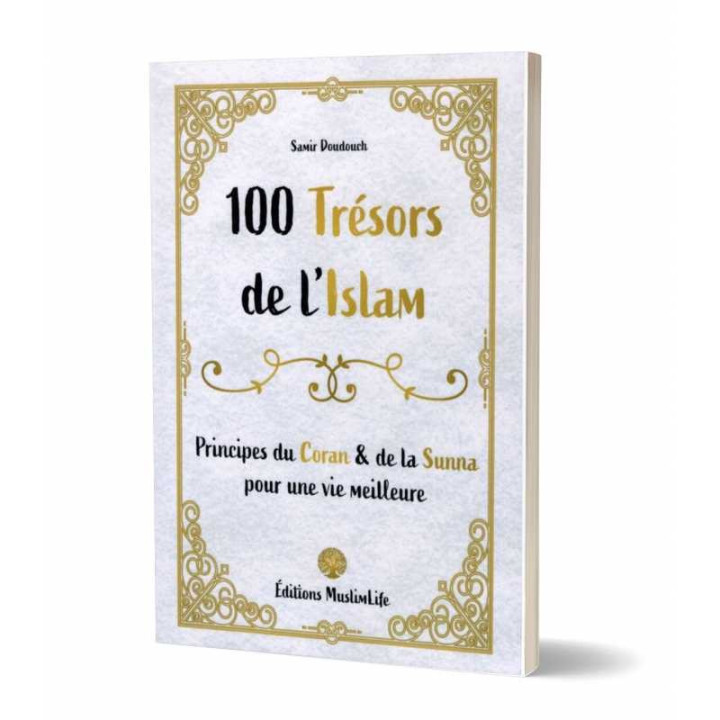 100 Trésors de l'Islam - Samir Doudouche - Edition Muslim Life