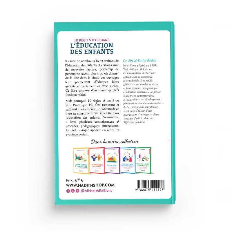 10 Règles d'Or dans l'Éducation des Enfants - Dr 'Abd Al-Karîm Bakkâr - Al-Hadîth
