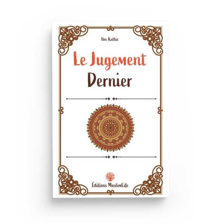 Le jugement dernier - Ibn Kathir - Editions MuslimLife