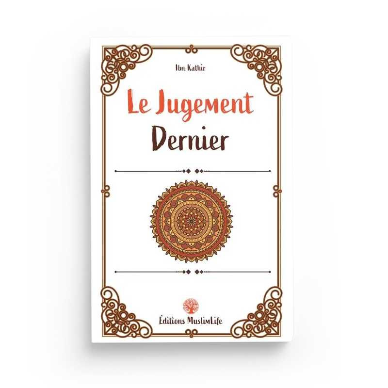 Le jugement dernier - Ibn Kathir - Editions MuslimLife