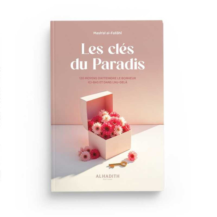 Les clés du Paradis - Mash’al al-Fallâhî - Editions Al Hadith