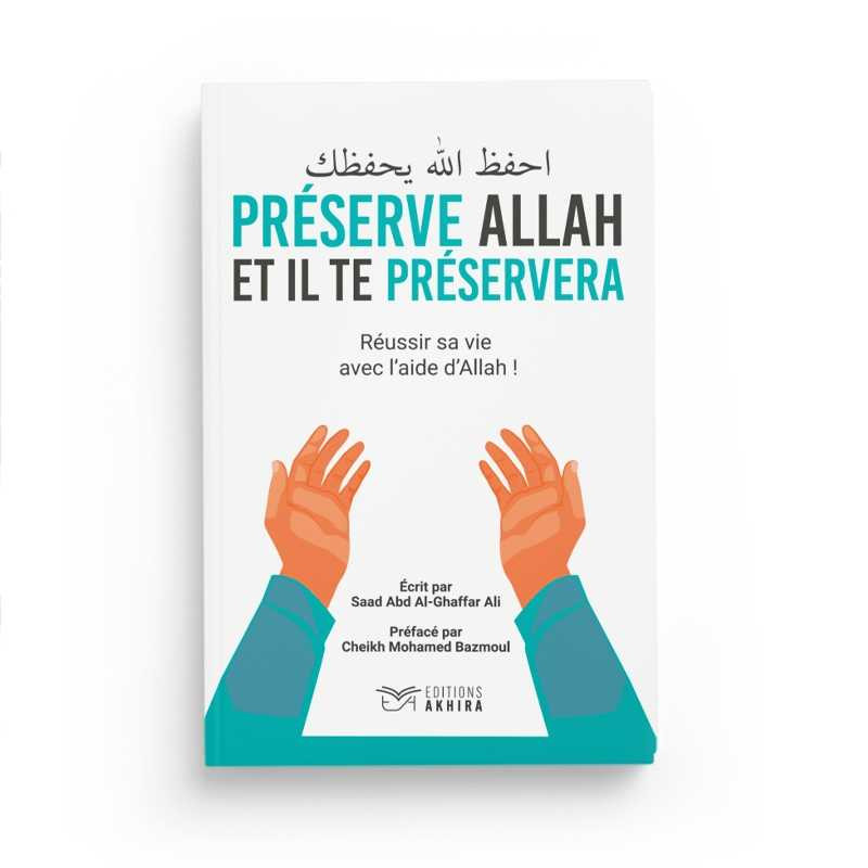 Préserve Allah et il te préservera - Editions Akhira