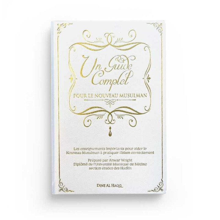 Un guide complet pour le nouveau musulman - Anwar Wright - Edition Dine Al Haqq