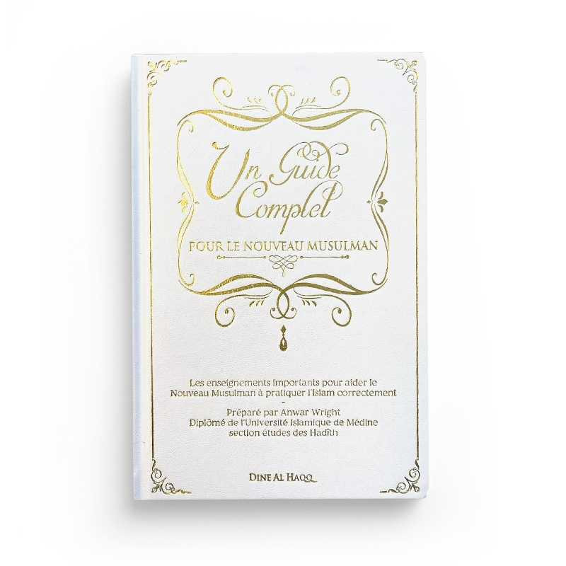 Un guide complet pour le nouveau musulman - Anwar Wright - Edition Dine Al Haqq