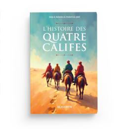 L'oeuvre des quatre qalifes - Edition Al Hadith
