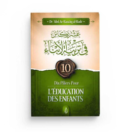 Dix piliers pour l’éducation des enfants - Al-Badr - Editions Ibn Badis