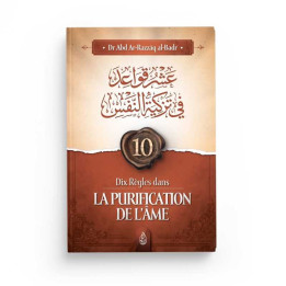 Dix règles dans la purification de l’âme - Al-Badr - Editions Ibn Badis