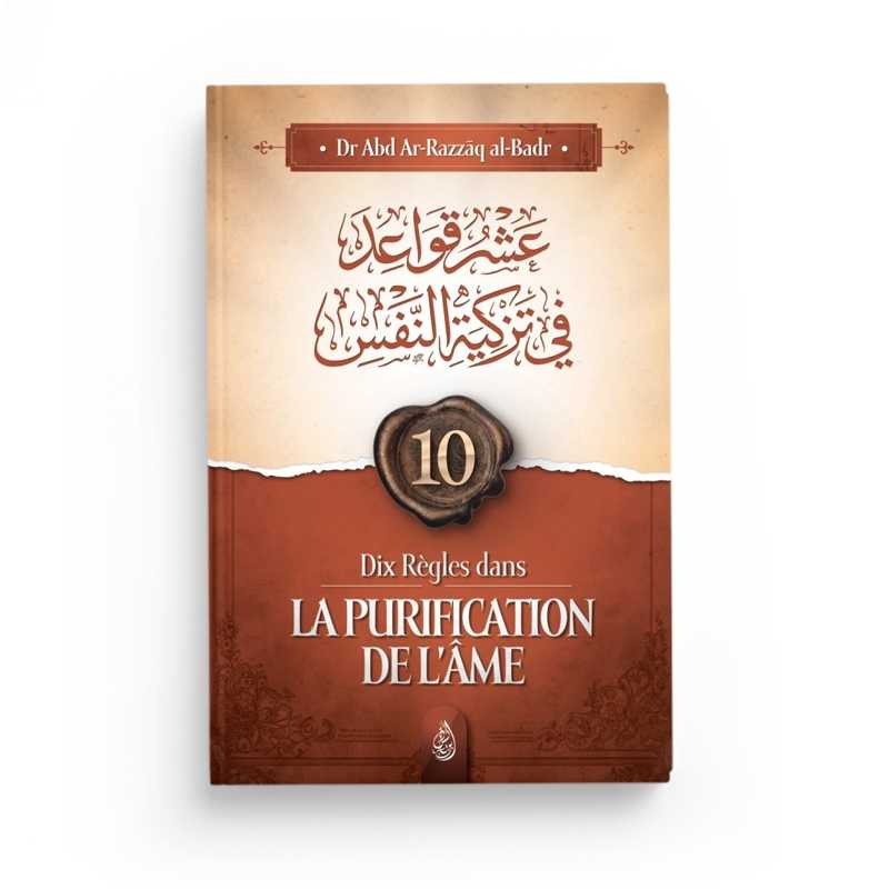 Dix règles dans la purification de l’âme - Al-Badr - Editions Ibn Badis