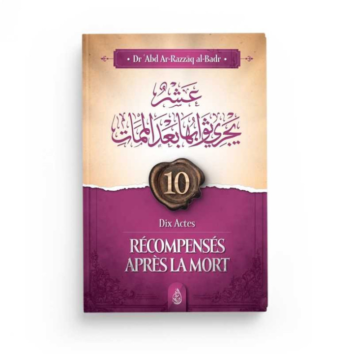Dix actes récompensés après la mort - Al-Badr - Editions Ibn Badis