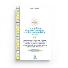 La légitimité des trois premiers califes hammudides (961-1031) - Omar Lamhour - Al Bayyinah