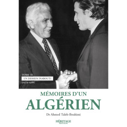 Mémoires d'un algérien - tome 3 - Ahmed Taleb-Ibrahimi - Héritage