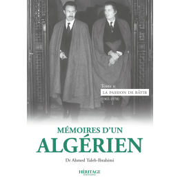 Mémoires d'un algérien - tome 2 - Ahmed Taleb-Ibrahimi - Héritage