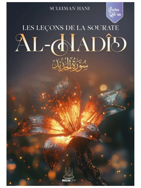 Les leçons de la sourate Al Hadid - Suleiman Hani - MuslimCity