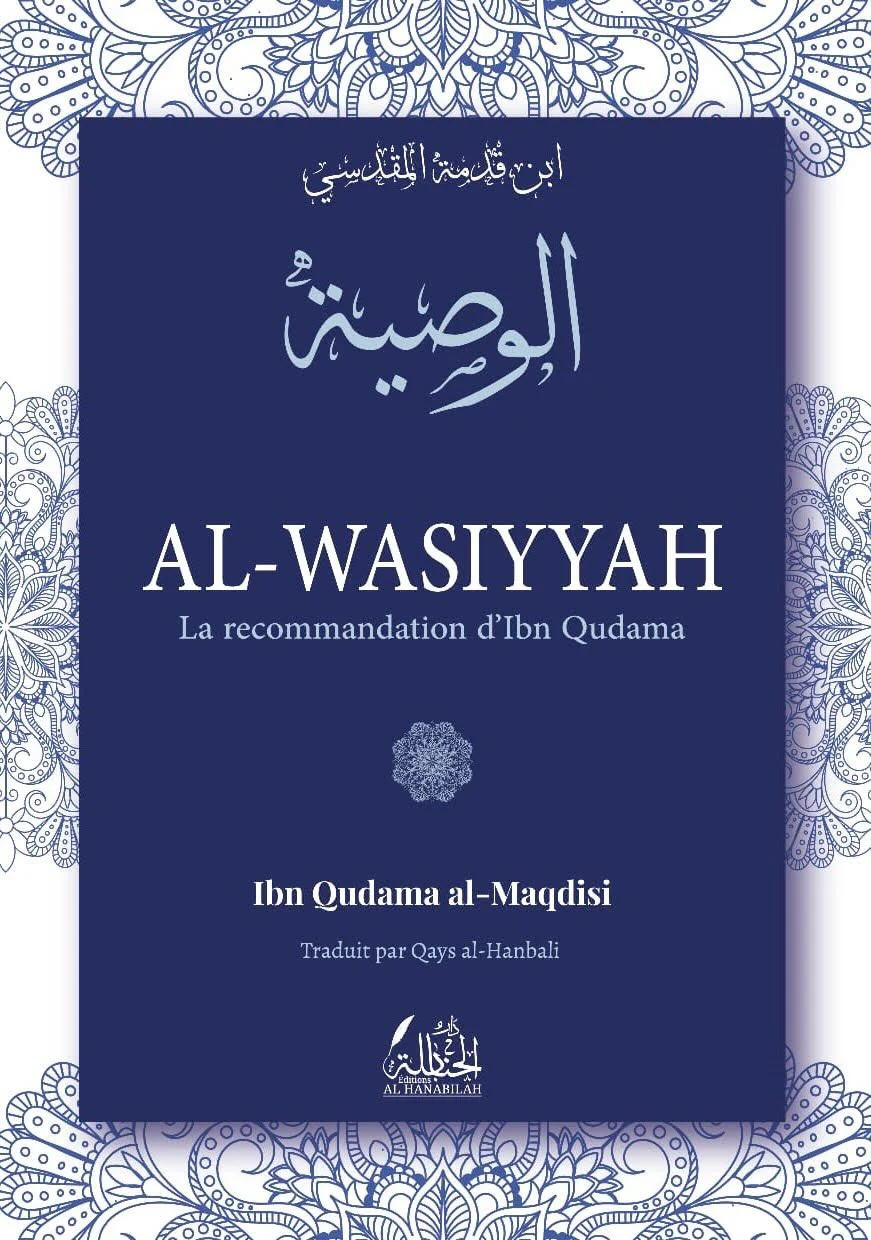 Al-Wasiyyah - Ibn Qudama al-Maqdisi - Editions Al Hanabilah