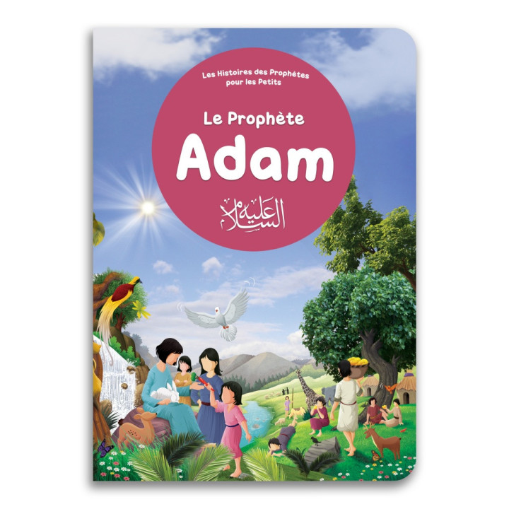 Le prophète Adam - Les histoires des prophètes pour les petits - Orientica