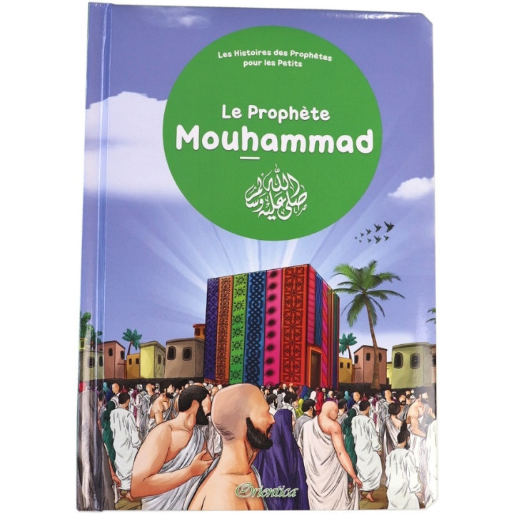 Le prophète Mouhammad - Les histoires des prophètes pour les petits - Orientica