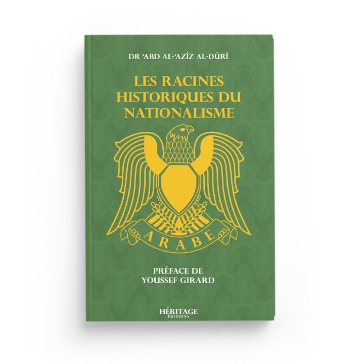 Les racines historique du nationalisme - Dr Abd Al Aziz Al Duri - Editions Héritage