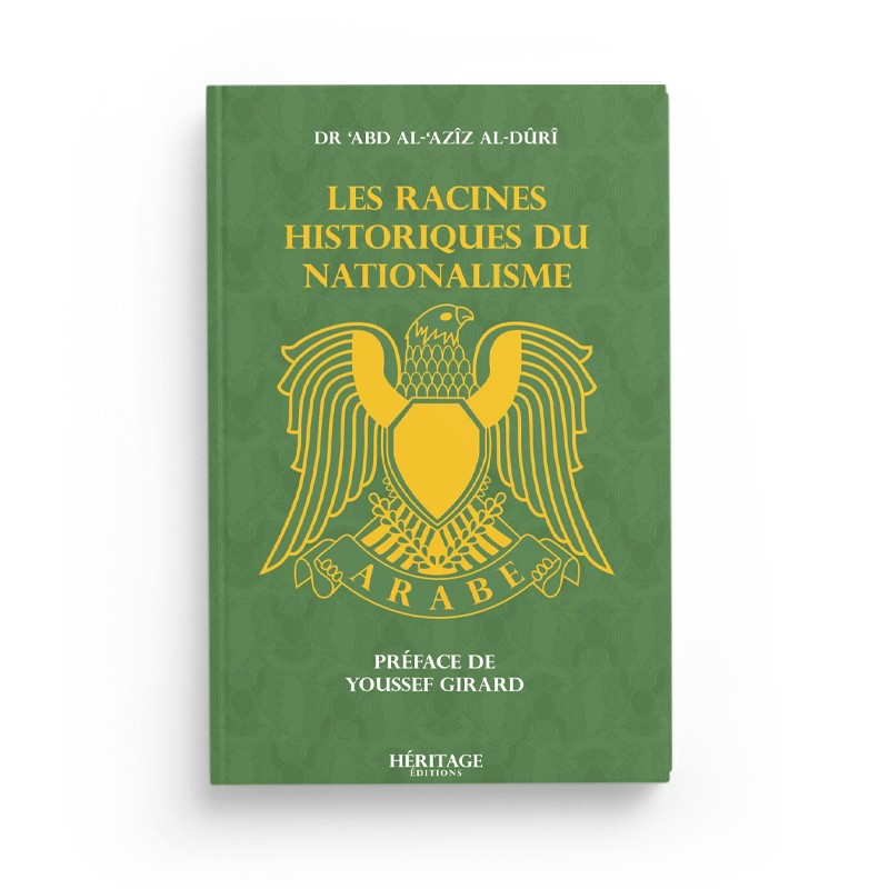 Les racines historique du nationalisme - Dr Abd Al Aziz Al Duri - Editions Héritage