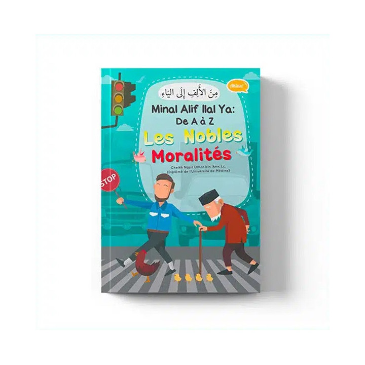 Les nobles moralités min alif ila ya: de A à Z - Nasir Umar bin 'Amr- Editions Ibn Badis