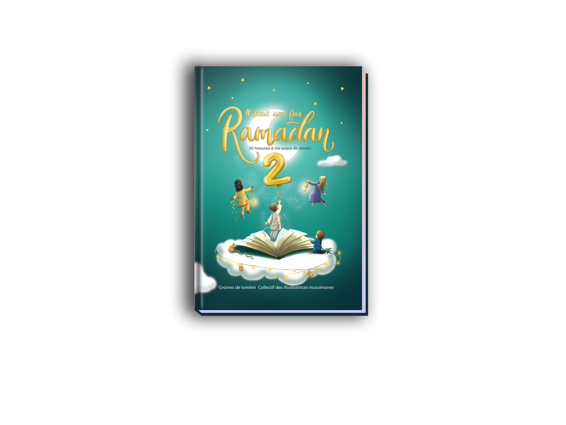 Il était une fois Ramadan 2 - 30 histoires à lire avant de dormir - Graines de lumière