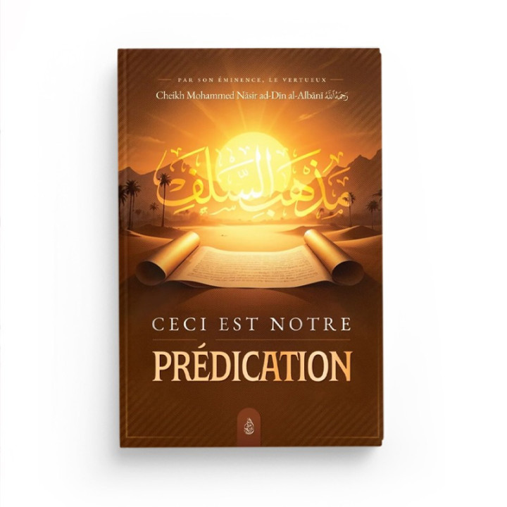 Ceci est notre prédication - Mohammed Nasir Ad-Dîn Al Albânî - Ibn Badis