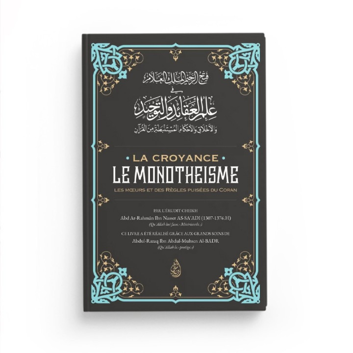 La croyance le monothéisme CHEIKH ABDARRAHMAN IBN NASSER ASSAADI