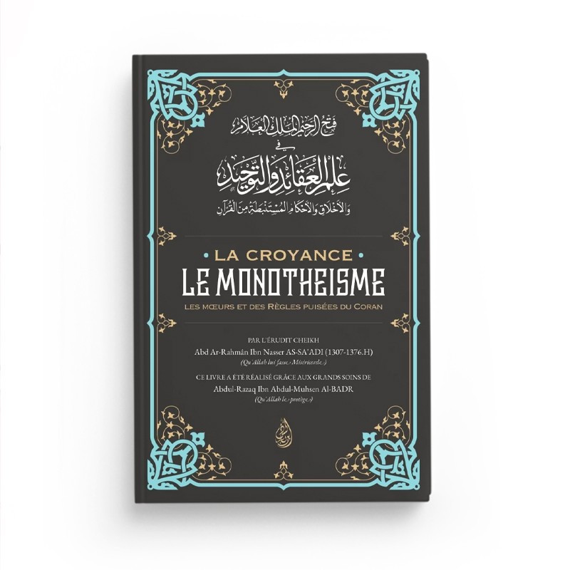 La croyance le monothéisme CHEIKH ABDARRAHMAN IBN NASSER ASSAADI