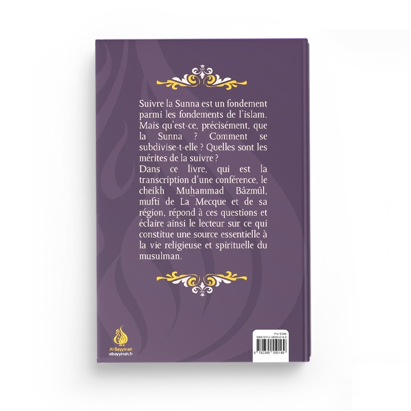 Le mérite de suivre la Sunna - Muhammad Bâzmûl - Al Bayyinah