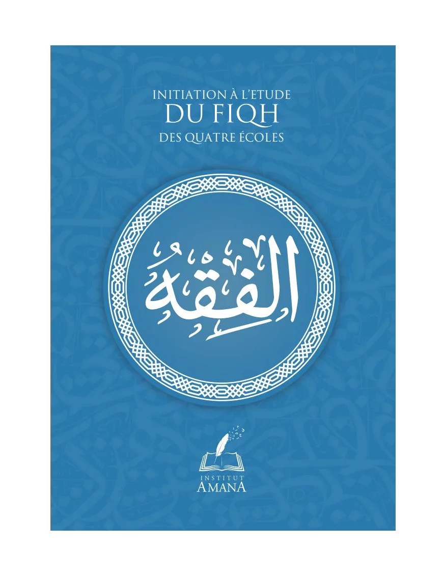 Initiation à l'étude du fiqh des quatre écoles - Institut Amana
