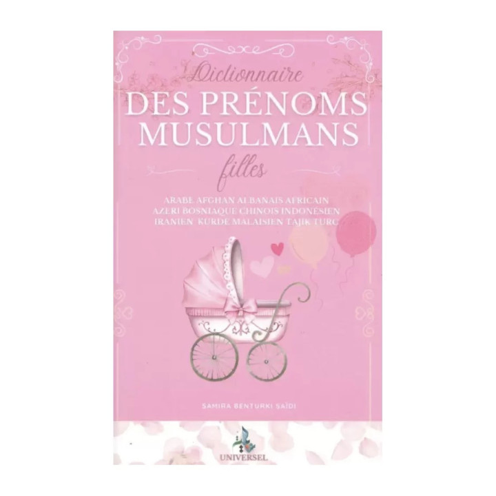 Dictionnaire des prénoms musulmans - filles- Samira Benturki Saidi - Universel