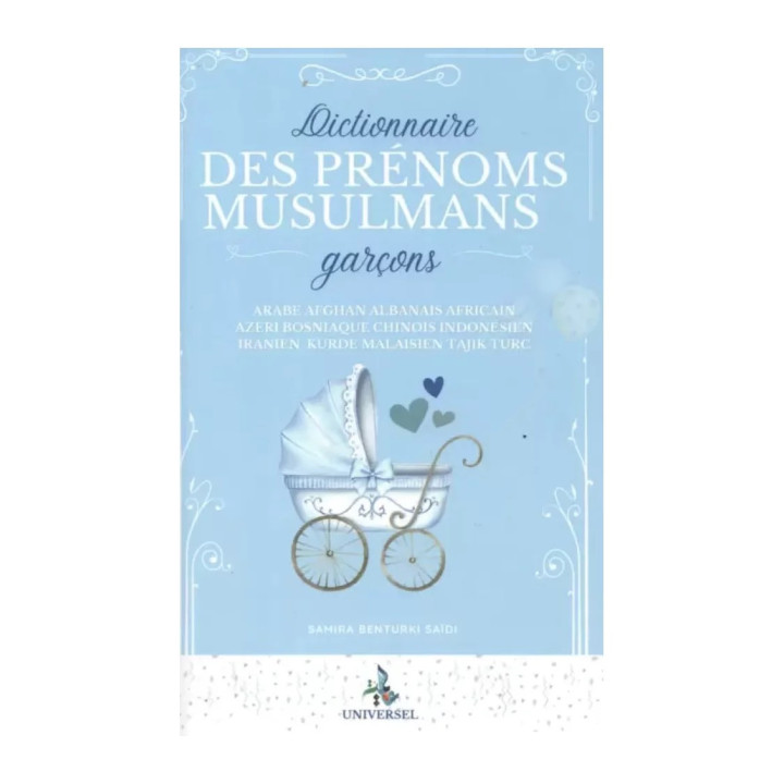 Dictionnaire des prénoms musulmans - garçons - Samira Benturki Saidi - Universel