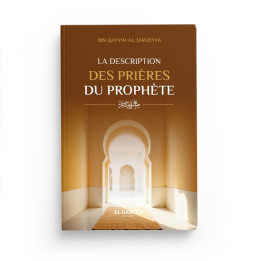 La déscription des prières du prophète - Ibn Qayyim Al Jawziyyah - Editions al hadith
