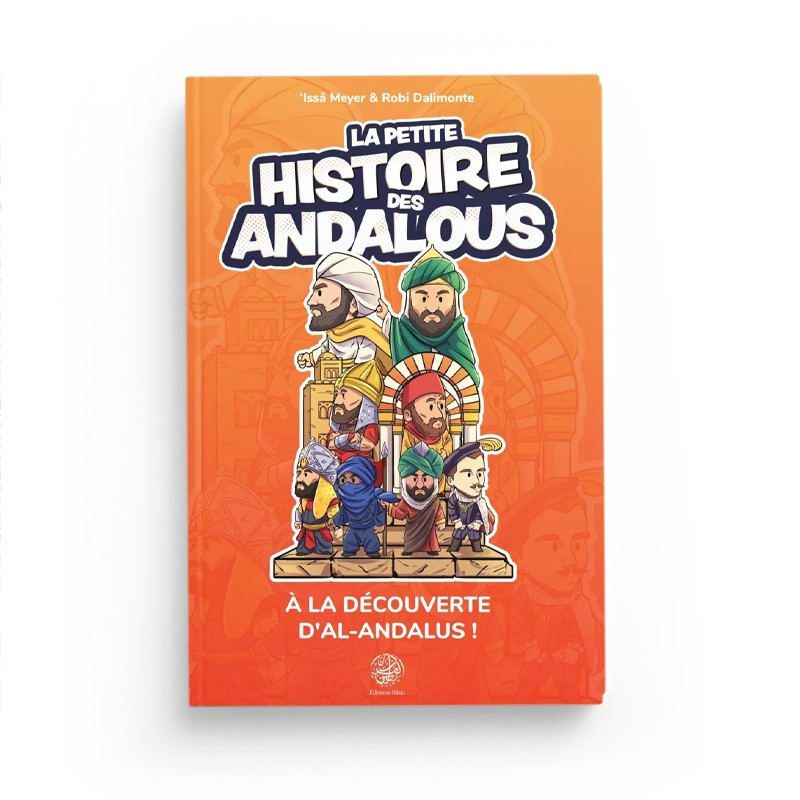 La petite histoire des Andalous - Editions Ribat