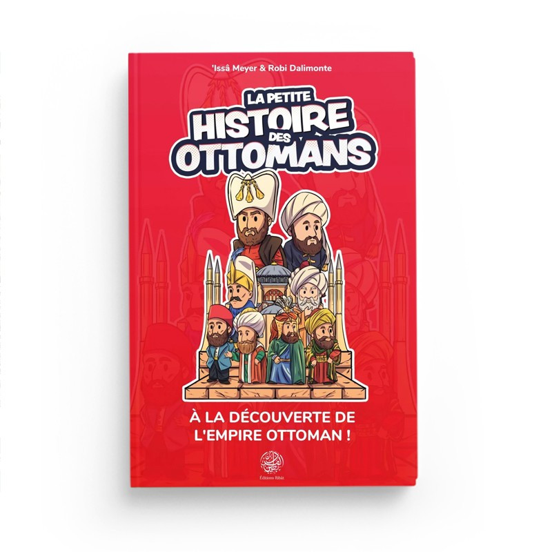 La petite histoire des Ottomans - Editions Ribat