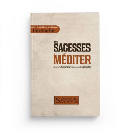 Des sagesses à méditer - Ibn Kathir - Des Savants