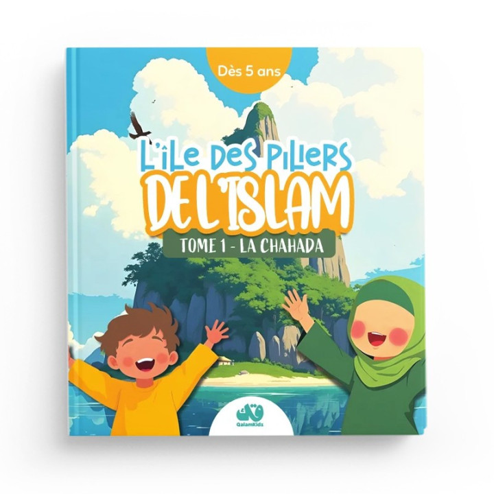 L'île des piliers de l'Islam - tome 1 - La Chahada - QalamKidz