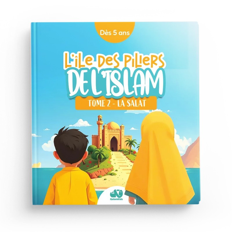 L'île des piliers de l'Islam - tome 2 - La Salat - QalamKidz