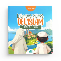 L'île des piliers de l'Islam - tome 5 - Le Hajj - QalamKidz
