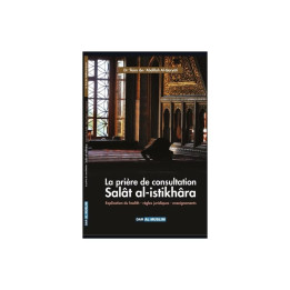 La prière de consultation Salât al-istikhâra - Dr 'Âsim ibn 'Abdillah Al-Qaryûti - Dar al Muslim